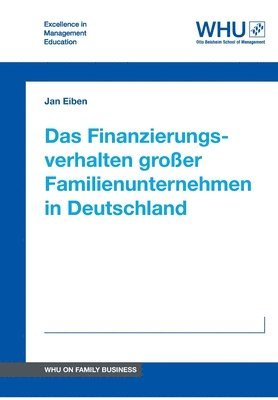 bokomslag Das Finanzierungsverhalten großer Familienunternehmen in Deutschland