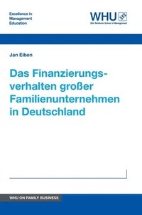bokomslag Das Finanzierungsverhalten großer Familienunternehmen in Deutschland