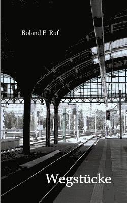 Wegstücke: Erzählungen