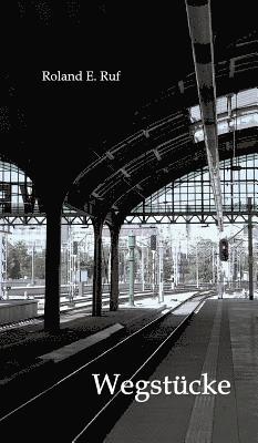 Wegstücke: Erzählungen