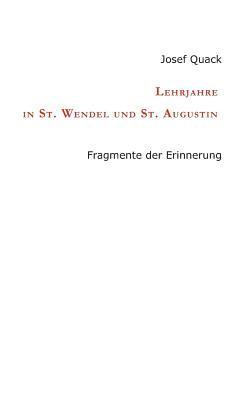 bokomslag Lehrjahre in St. Wendel und St. Augustin: Fragmente der Erinnerung
