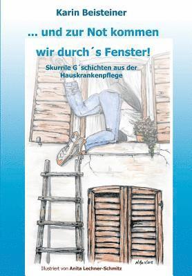 ... und zur Not kommen wir durch´s Fenster