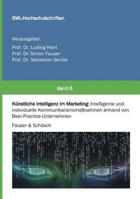 bokomslag Künstliche Intelligenz im Marketing: Intelligente und individuelle Kommunikationsmaßnahmen anhand von Best-Practice-Unternehmen
