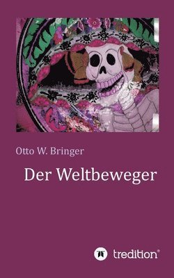 Der Weltbeweger 1