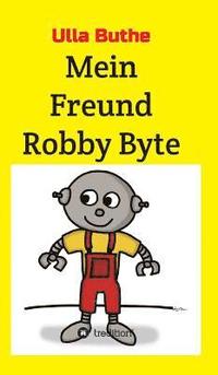 bokomslag Mein Freund Robby Byte