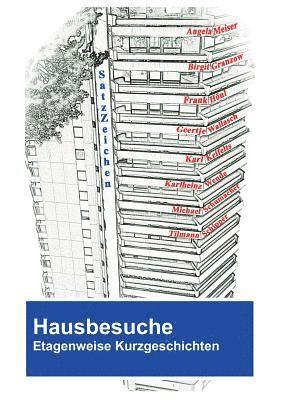 Hausbesuche: Etagenweise Kurzgeschichten 1