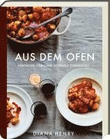 Diana Henry - Aus dem Ofen, Inbunden