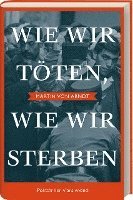 bokomslag Wie wir töten, wie wir sterben - Shortlist Crime Cologne Award 2022