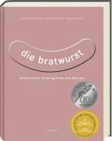 Die Bratwurst - ausgezeichnet mit dem GAD Silber 2023 - Deutscher Kochbuchpreis 2023 Silber 1