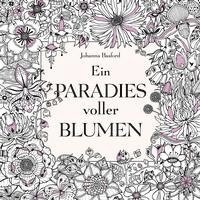 Ein Paradies voller Blumen: Ausmalbuch für Erwachsene 1