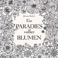 Johanna Basford - Ein Paradies voller Blumen: Ausmalbuch für Erwachsene, Häftad