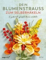 Dein Blumenstrauß zum Selberhäkeln