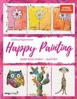 Clarissa Hagenmeyer - Happy Painting: Das Grundlagenbuch, Inbunden