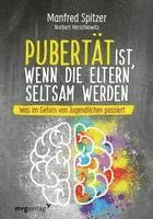 Manfred Spitzer, Norbert Herschkowitz - Pubertät ist, wenn die Eltern seltsam werden, Inbunden