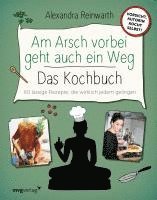 bokomslag Am Arsch vorbei geht auch ein Weg - Das Kochbuch