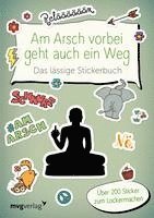 Am Arsch vorbei geht auch ein Weg - Das lässige Stickerbuch 1