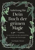 Arin Murphy-Hiscock - Anleitung für dein Buch der grünen Magie, Inbunden