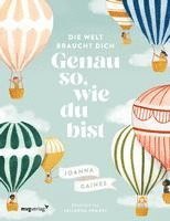 Die Welt braucht dich. Genau so, wie du bist