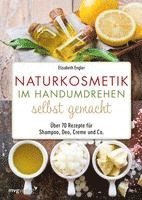 bokomslag Naturkosmetik im Handumdrehen selbst gemacht