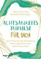 Ronald Pierre Schweppe, Aljoscha Long - Achtsamkeitsimpulse für dich, Inbunden