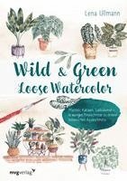 bokomslag Wild and Green - Loose Watercolor