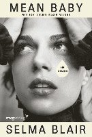 Selma Blair - Mean Baby, Inbunden