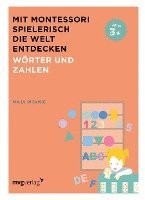 Mit Montessori spielerisch die Welt entdecken: Wörter und Zahlen 1