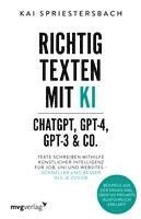 bokomslag Richtig texten mit KI - ChatGPT, GPT-4, GPT-3 & Co.