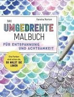 Kendra Norton - Das umgedrehte Malbuch - Für Achtsamkeit und Entspannung, Häftad