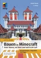 bokomslag Let's Play: Bauen in Minecraft. Unter Wasser, auf dem Land und in der Luft