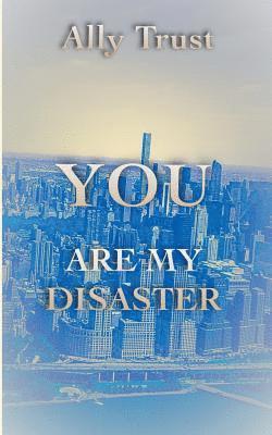 You Are My Disaster 1