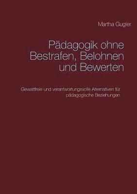 bokomslag Padagogik ohne bestrafen, belohnen und bewerten