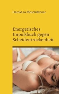 bokomslag Energetisches Impulsbuch gegen Scheidentrockenheit