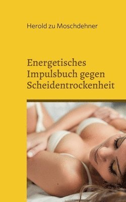 Energetisches Impulsbuch gegen Scheidentrockenheit 1