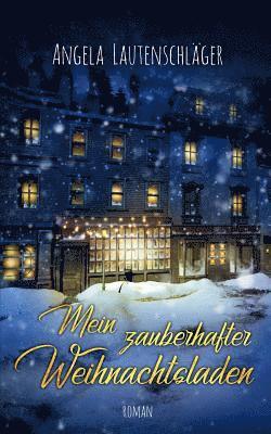 Angela Lautenschläger - Mein zauberhafter Weihnachtsladen, Häftad