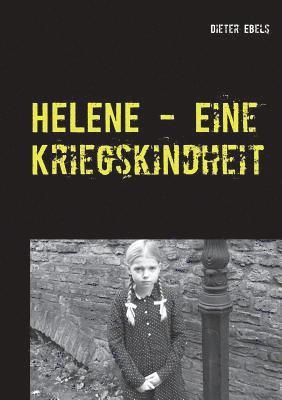 HELENE - Eine Kriegskindheit 1