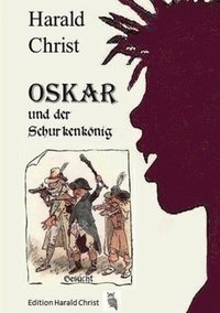 bokomslag Oskar und der Schurkenkoenig