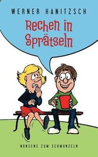 bokomslag Rechen in Sprätseln: Nonsens zum Schmunzeln