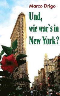 bokomslag Und, wie war's in New York?