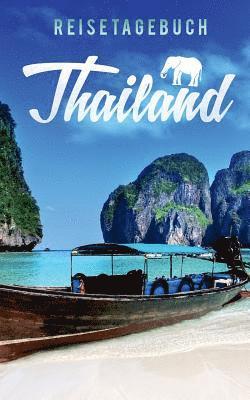 Reisetagebuch Thailand zum Selberschreiben und Gestalten 1