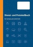 bokomslag Dienst- und Protokollbuch für Schutz und Sicherheit