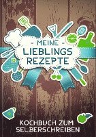 bokomslag Meine Lieblingsrezepte - Das Kochbuch um Selberschreiben