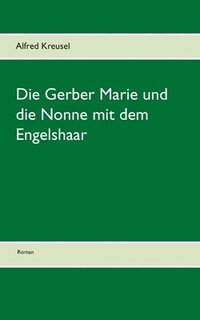 bokomslag Gerber Marie und die Nonne mit dem Engelshaar