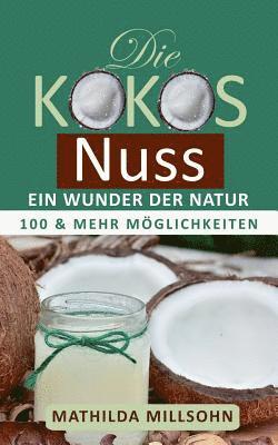 bokomslag Die Kokosnuss - ein Wunder der Natur