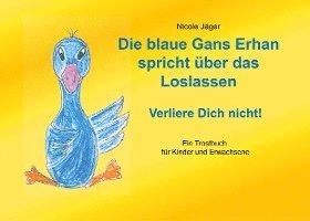 bokomslag Die blaue Gans Erhan spricht über das Loslassen