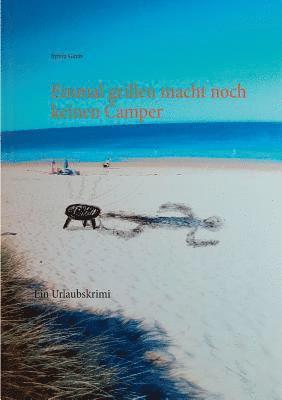 Sylvia Geub - Einmal grillen macht noch keinen Camper, Häftad