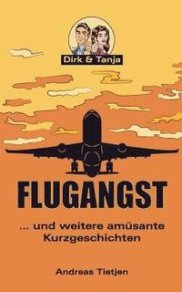 bokomslag Flugangst ... und weitere amusante Kurzgeschichten