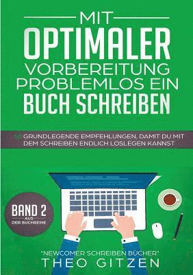 bokomslag Mit optimaler Vorbereitung problemlos ein Buch schreiben