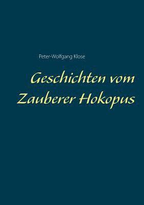 Peter-Wolfgang Klose - Geschichten vom Zauberer Hokopus, Häftad