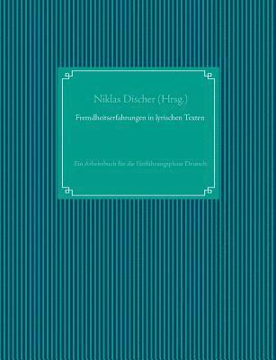 Fremdheitserfahrungen in lyrischen Texten